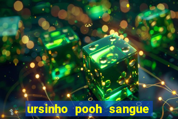 ursinho pooh sangue e mel 2 dublado online